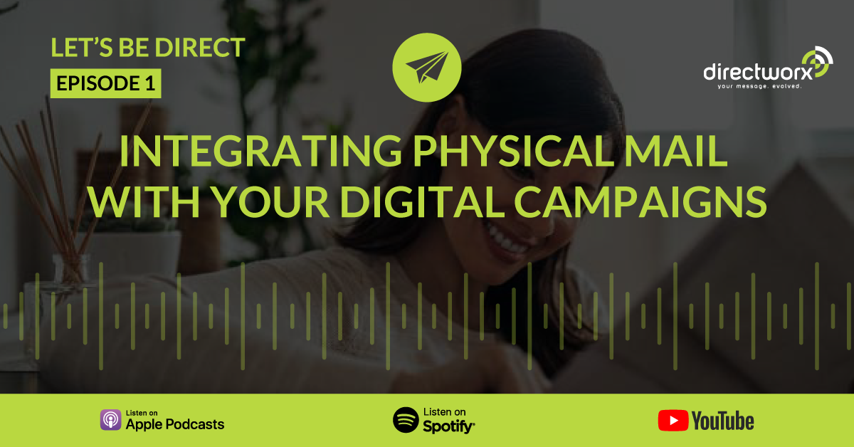 Episode 1: Integrating Physical Mail with your Digital Campaigns