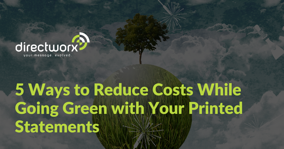 5 Ways to Reduce Costs While Going Green with Your Printed Statements ...